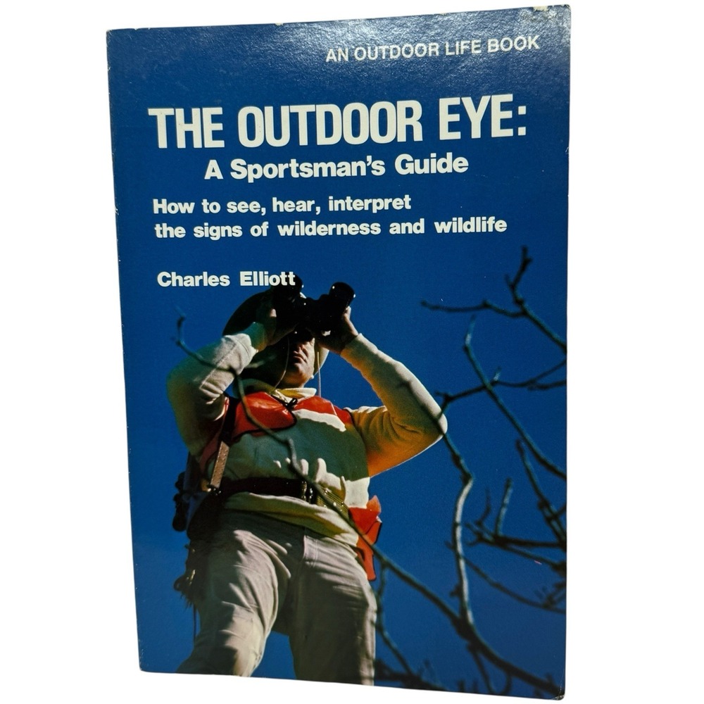 The Outdoor Eye: A Sportsman's Guide An Outdoor Life Book  Vintage Survival Book